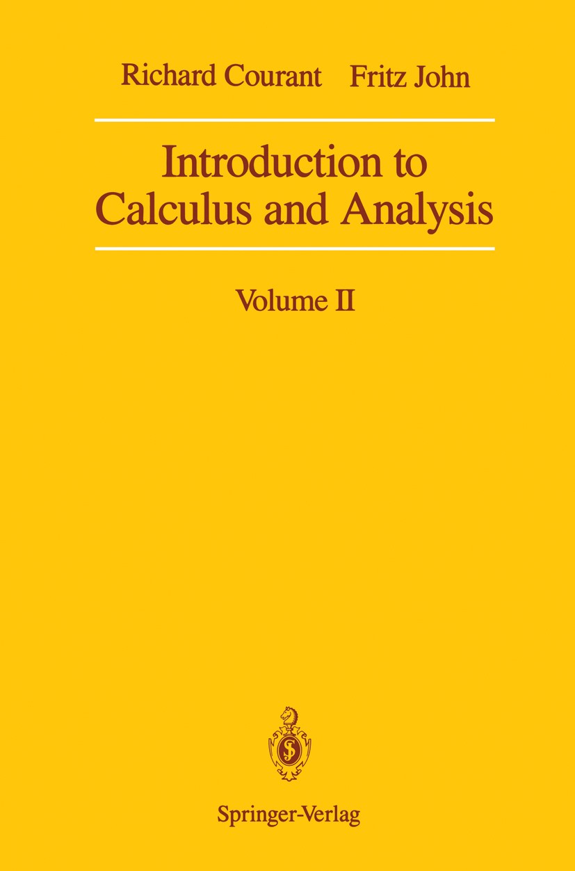Titlebook: Introduction to Calculus and Analysis; Volume II Richard Courant,Fritz John Textbook Dec 2013Latest edition Springer-Verlag New York, Inc. Titlebook: Introduction to Calculus and Analysis; Volume II Richard Courant,Fritz John Textbook Dec 2013Latest edition Springer-Verlag New York, Inc.