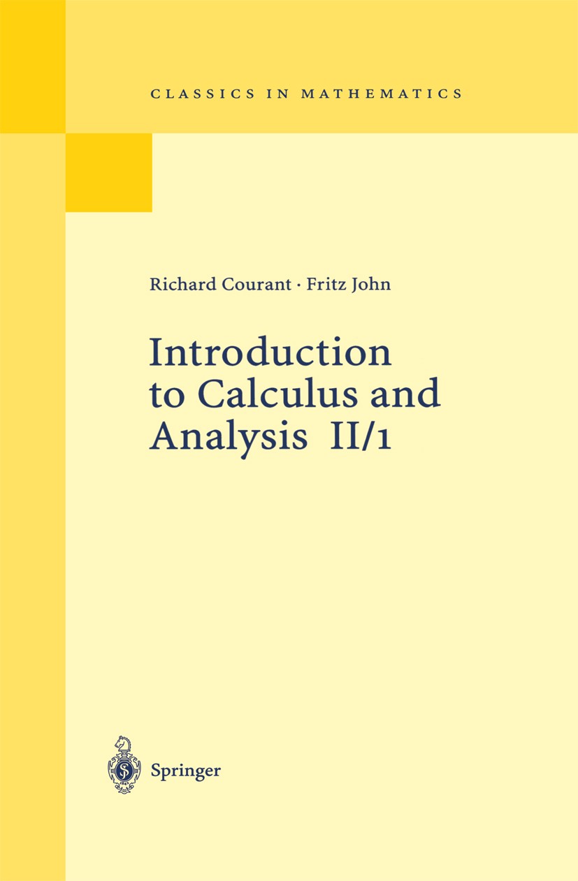 Titlebook: Introduction to Calculus and Analysis II/1; Richard Courant,Fritz John Book 2000 Springer-Verlag Berlin Heidelberg 2000 Derivative.Differe Titlebook: Introduction to Calculus and Analysis II/1; Richard Courant,Fritz John Book 2000 Springer-Verlag Berlin Heidelberg 2000 Derivative.Differe