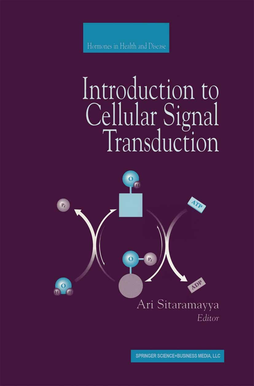 Titlebook: Introduction to Cellular Signal Transduction; Ari Sitaramayya Textbook 1999 Birkhäuser Boston 1999 Activation.Nucleotide.Regulation.Signal Titlebook: Introduction to Cellular Signal Transduction; Ari Sitaramayya Textbook 1999 Birkhäuser Boston 1999 Activation.Nucleotide.Regulation.Signal