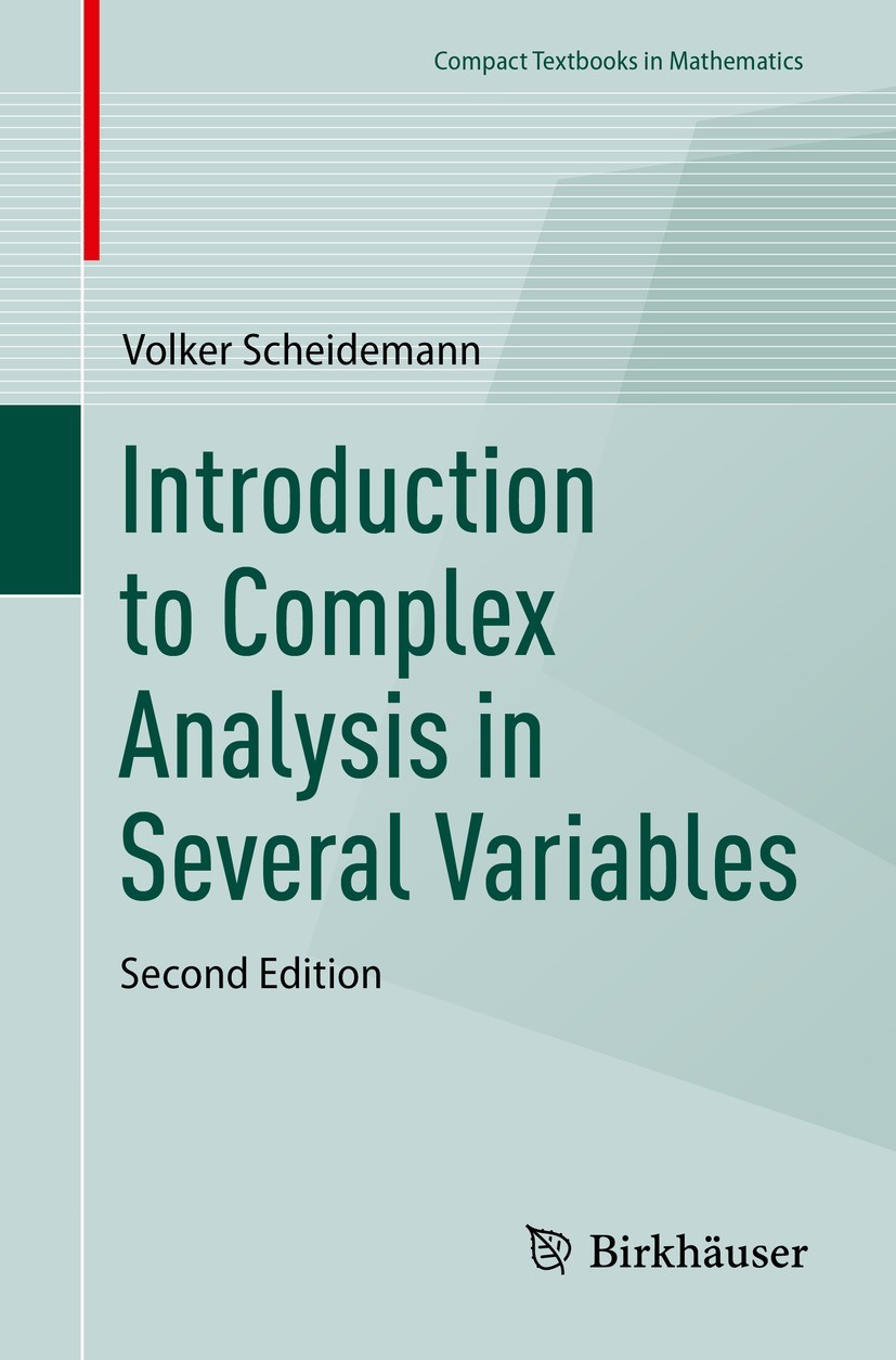 Titlebook: Introduction to Complex Analysis in Several Variables; Volker Scheidemann Textbook 2023Latest edition The Editor(s) (if applicable) and Th Titlebook: Introduction to Complex Analysis in Several Variables; Volker Scheidemann Textbook 2023Latest edition The Editor(s) (if applicable) and Th