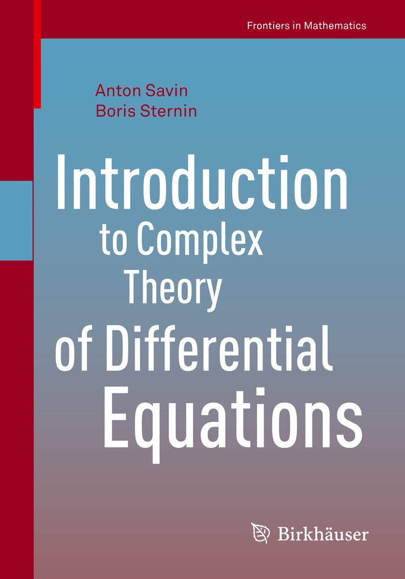 Titlebook: Introduction to Complex Theory of Differential Equations; Anton Savin,Boris Sternin Textbook 2017 Springer International Publishing AG 201 Titlebook: Introduction to Complex Theory of Differential Equations; Anton Savin,Boris Sternin Textbook 2017 Springer International Publishing AG 201