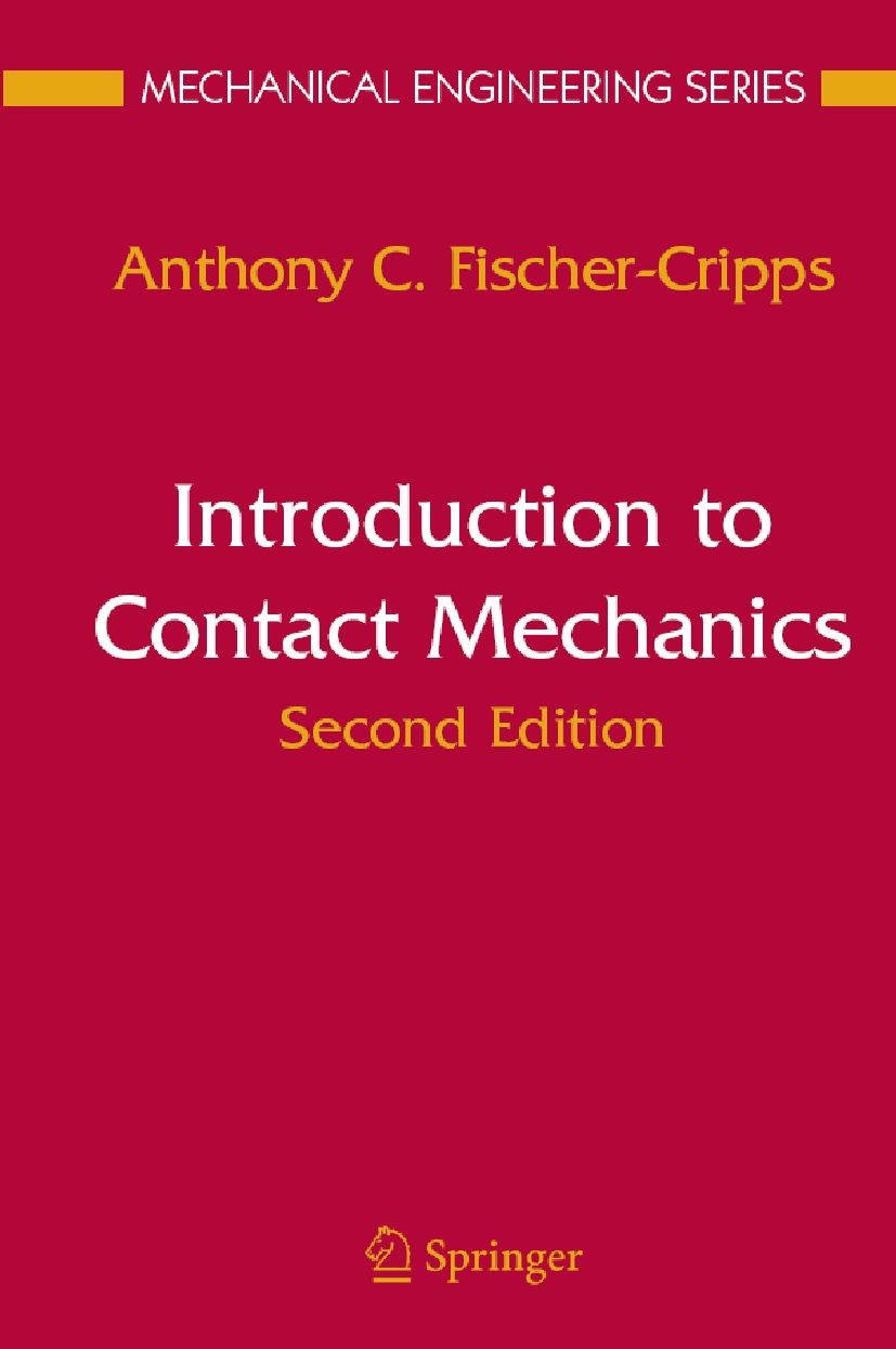 Titlebook: Introduction to Contact Mechanics; Anthony C. Fischer-Cripps Book 2007Latest edition Springer-Verlag US 2007 Contact.Fischer-Cripps.Introd Titlebook: Introduction to Contact Mechanics; Anthony C. Fischer-Cripps Book 2007Latest edition Springer-Verlag US 2007 Contact.Fischer-Cripps.Introd