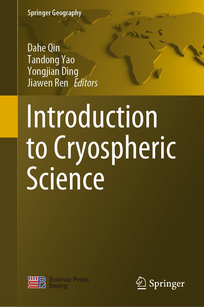 Titlebook: Introduction to Cryospheric Science; Dahe Qin,Tandong Yao,Jiawen Ren Textbook 2021 Science Press 2021 cryosphere.cryospheric science.cryos Titlebook: Introduction to Cryospheric Science; Dahe Qin,Tandong Yao,Jiawen Ren Textbook 2021 Science Press 2021 cryosphere.cryospheric science.cryos