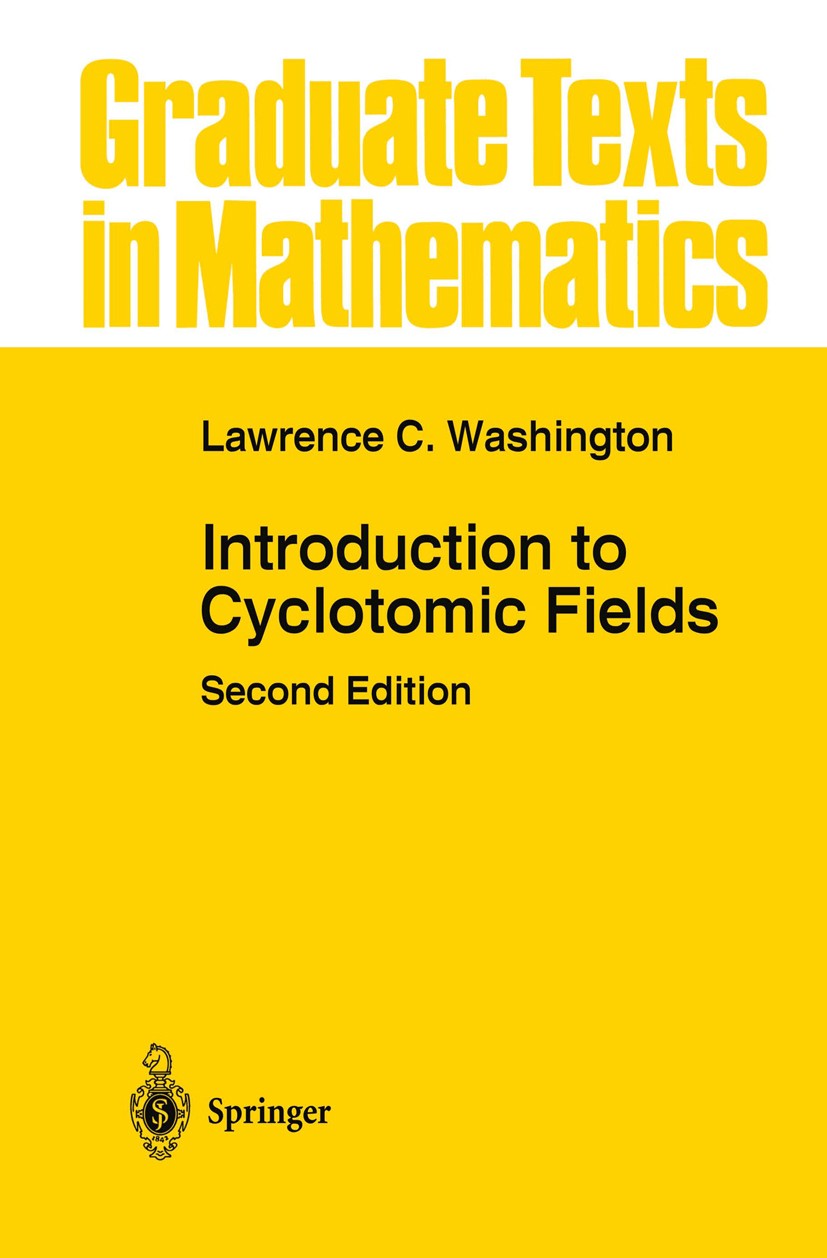 Titlebook: Introduction to Cyclotomic Fields; Lawrence C. Washington Textbook 1997Latest edition Springer Science+Business Media New York 1997 Calc.C Titlebook: Introduction to Cyclotomic Fields; Lawrence C. Washington Textbook 1997Latest edition Springer Science+Business Media New York 1997 Calc.C