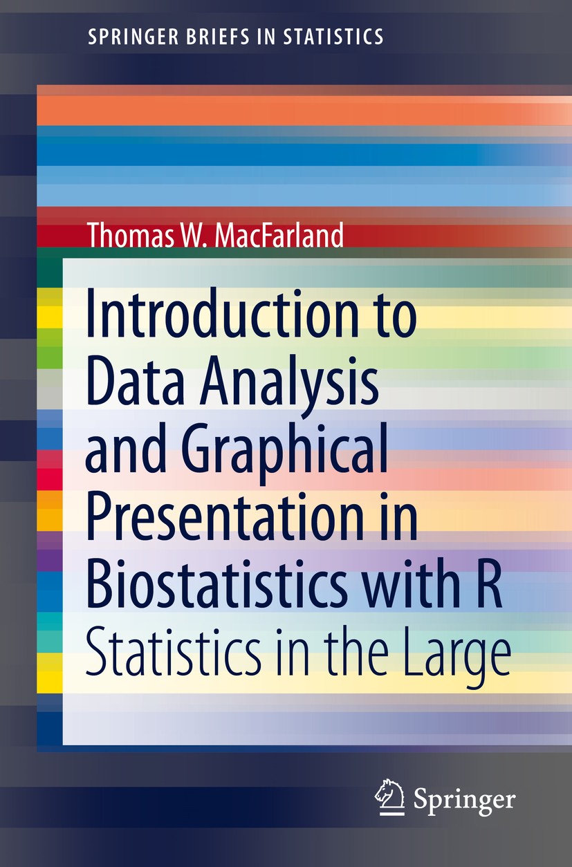 Titlebook: Introduction to Data Analysis and Graphical Presentation in Biostatistics with R; Statistics in the La Thomas W. MacFarland Book 2014 The A Titlebook: Introduction to Data Analysis and Graphical Presentation in Biostatistics with R; Statistics in the La Thomas W. MacFarland Book 2014 The A