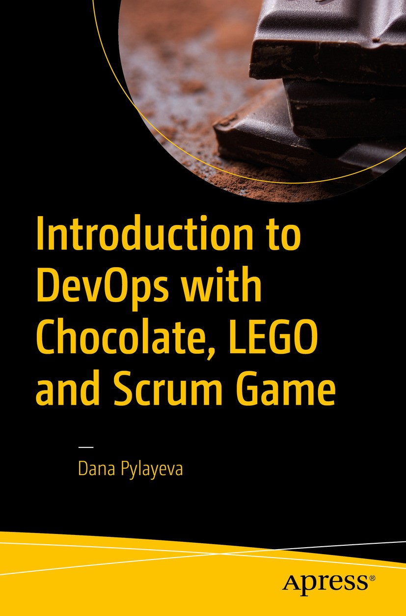 Titlebook: Introduction to DevOps with Chocolate, LEGO and Scrum Game; Dana Pylayeva Book 20171st edition Dana Pylayeva 2017 devops.lego.game.chocola Titlebook: Introduction to DevOps with Chocolate, LEGO and Scrum Game; Dana Pylayeva Book 20171st edition Dana Pylayeva 2017 devops.lego.game.chocola