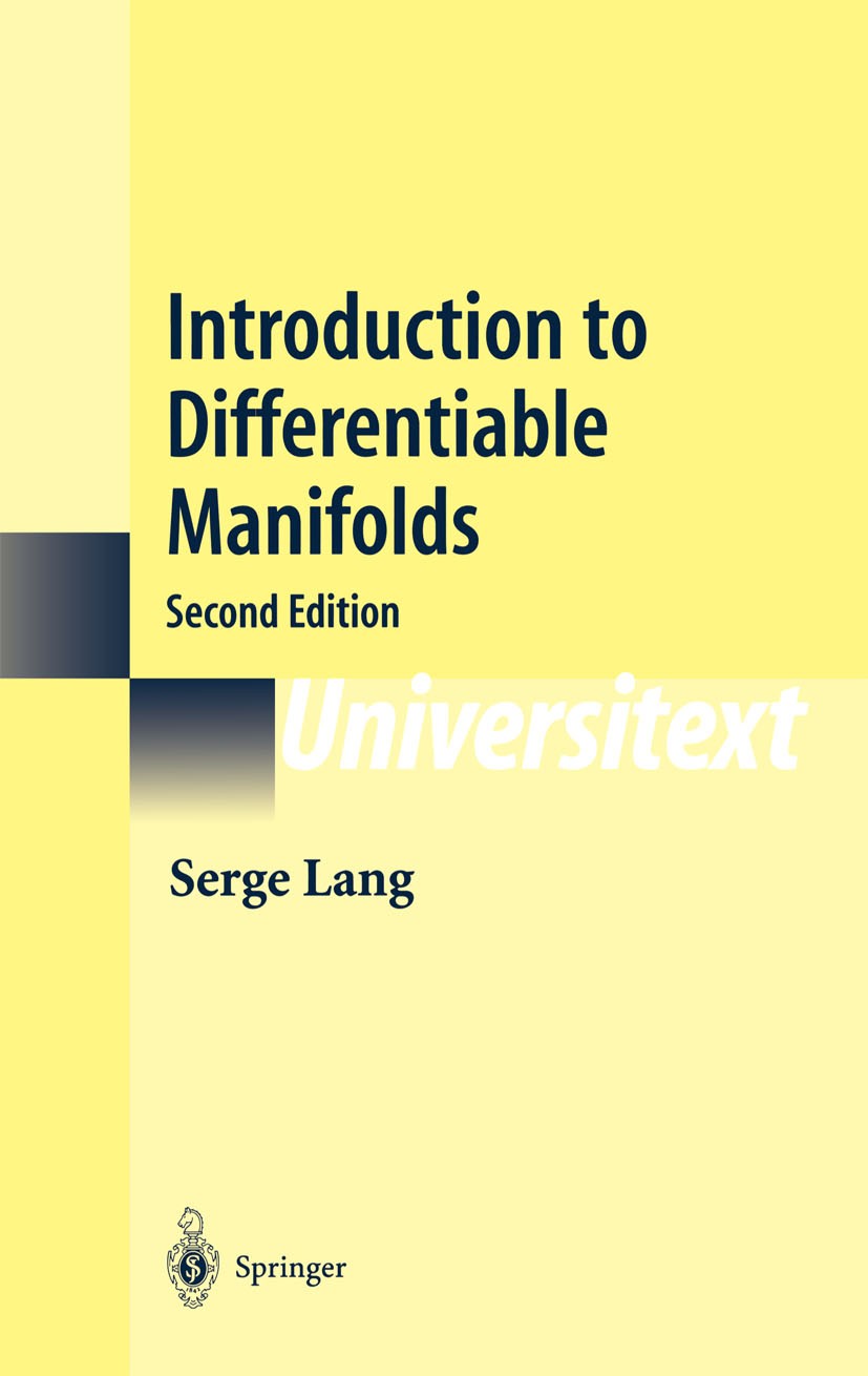Titlebook: Introduction to Differentiable Manifolds; Serge Lang Textbook 2002 Springer Science+Business Media New York 2002 Area.Volume.differential Titlebook: Introduction to Differentiable Manifolds; Serge Lang Textbook 2002 Springer Science+Business Media New York 2002 Area.Volume.differential