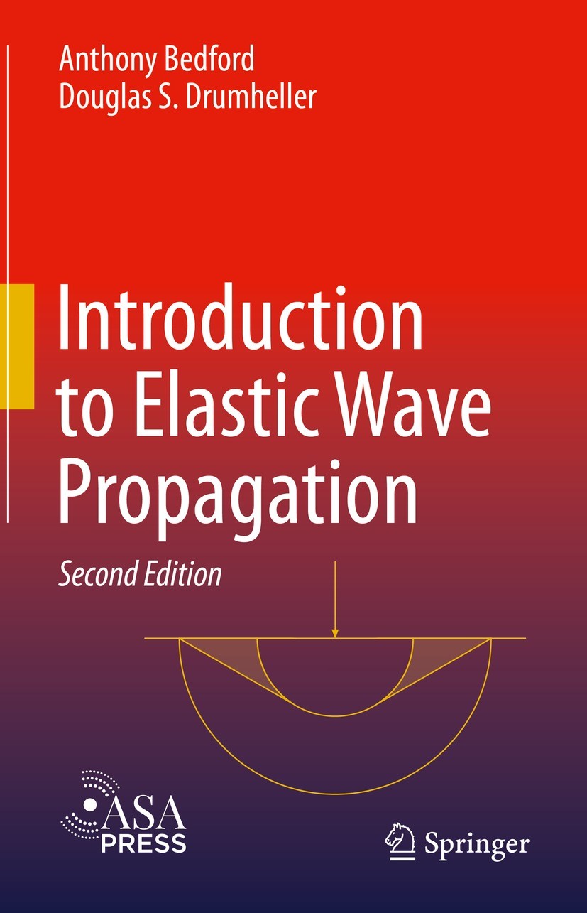 Titlebook: Introduction to Elastic Wave Propagation; Anthony Bedford,Douglas S. Drumheller Textbook 2023Latest edition The Editor(s) (if applicable) Titlebook: Introduction to Elastic Wave Propagation; Anthony Bedford,Douglas S. Drumheller Textbook 2023Latest edition The Editor(s) (if applicable)