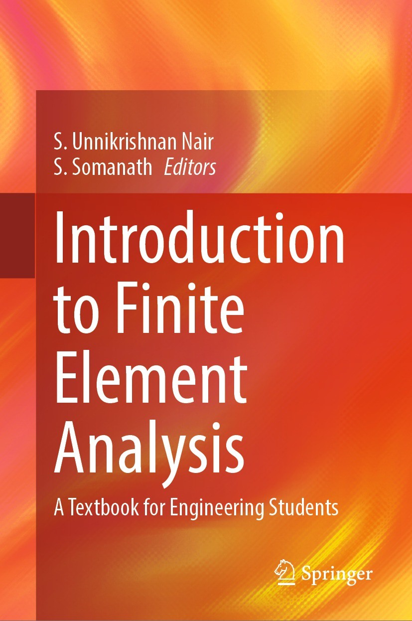 Titlebook: Introduction to Finite Element Analysis; A Textbook for Engin S. Unnikrishnan Nair,S. Somanath Textbook 2024 The Editor(s) (if applicable) Titlebook: Introduction to Finite Element Analysis; A Textbook for Engin S. Unnikrishnan Nair,S. Somanath Textbook 2024 The Editor(s) (if applicable)