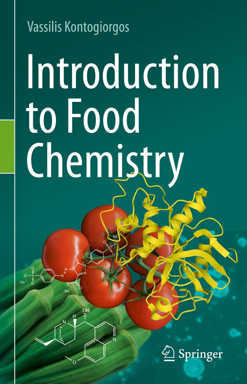 Titlebook: Introduction to Food Chemistry; Vassilis Kontogiorgos Textbook 20211st edition The Editor(s) (if applicable) and The Author(s), under excl Titlebook: Introduction to Food Chemistry; Vassilis Kontogiorgos Textbook 20211st edition The Editor(s) (if applicable) and The Author(s), under excl