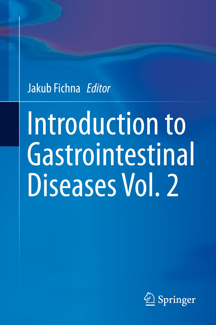 Titlebook: Introduction to Gastrointestinal Diseases Vol. 2; Jakub Fichna Book 2017 Springer International Publishing AG 2017 Gastrointestinal tract. Titlebook: Introduction to Gastrointestinal Diseases Vol. 2; Jakub Fichna Book 2017 Springer International Publishing AG 2017 Gastrointestinal tract.