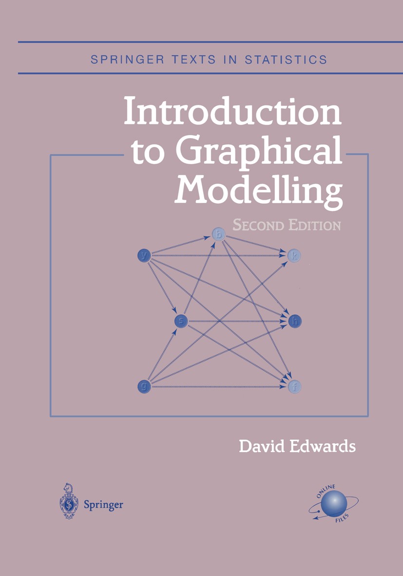 Titlebook: Introduction to Graphical Modelling; David Edwards Textbook 2000Latest edition Springer Science+Business Media New York 2000 Graph.Graphic Titlebook: Introduction to Graphical Modelling; David Edwards Textbook 2000Latest edition Springer Science+Business Media New York 2000 Graph.Graphic