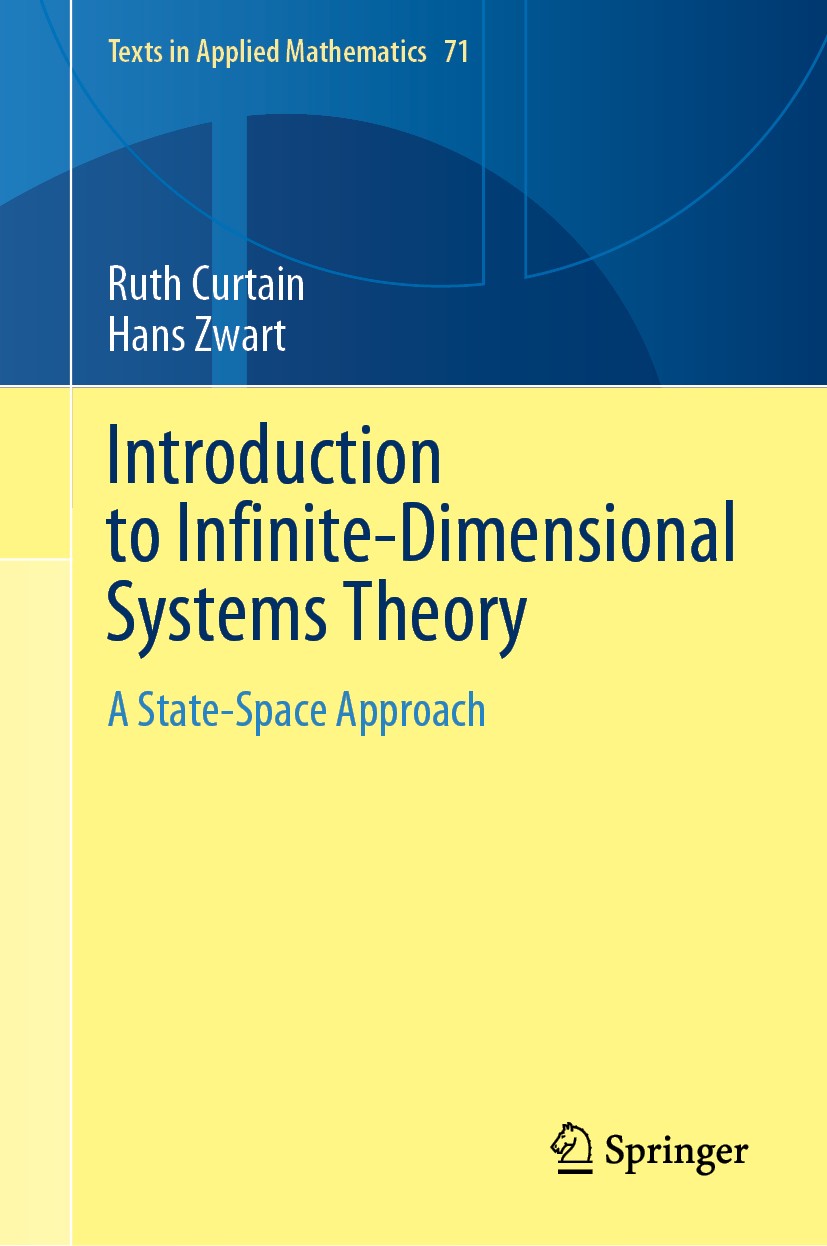 Titlebook: Introduction to Infinite-Dimensional Systems Theory; A State-Space Approa Ruth Curtain,Hans Zwart Textbook 2020 Springer Science+Business M Titlebook: Introduction to Infinite-Dimensional Systems Theory; A State-Space Approa Ruth Curtain,Hans Zwart Textbook 2020 Springer Science+Business M