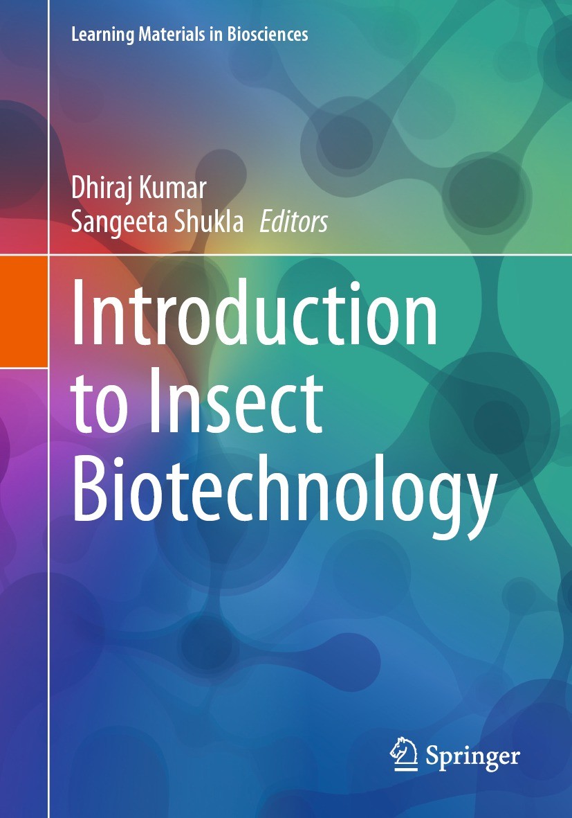 Titlebook: Introduction to Insect Biotechnology; Dhiraj Kumar,Sangeeta Shukla Textbook 2023 Springer Nature Switzerland AG 2023 silkworm.drosophila.t Titlebook: Introduction to Insect Biotechnology; Dhiraj Kumar,Sangeeta Shukla Textbook 2023 Springer Nature Switzerland AG 2023 silkworm.drosophila.t