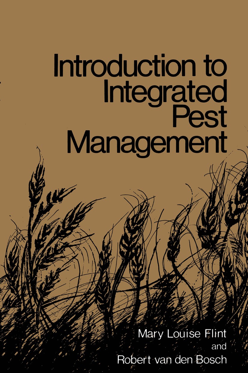 Titlebook: Introduction to Integrated Pest Management; Mary Louise Flint,Robert Bosch Book 1981 Plenum Press, New York 1981 agriculture.cotton.develo Titlebook: Introduction to Integrated Pest Management; Mary Louise Flint,Robert Bosch Book 1981 Plenum Press, New York 1981 agriculture.cotton.develo