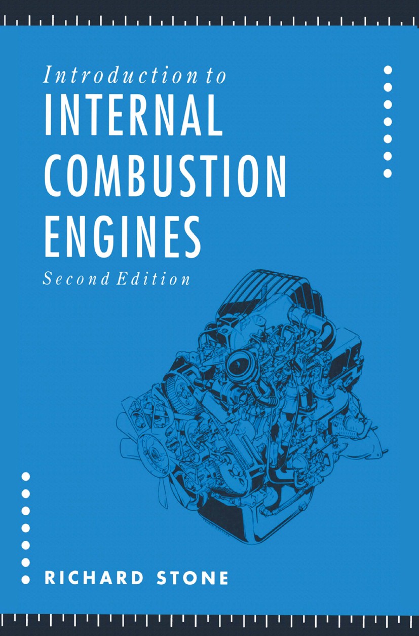 Titlebook: Introduction to Internal Combustion Engines; Richard Stone Textbook 1992Latest edition Richard Stone 1992 combustion.design.electronics.en Titlebook: Introduction to Internal Combustion Engines; Richard Stone Textbook 1992Latest edition Richard Stone 1992 combustion.design.electronics.en