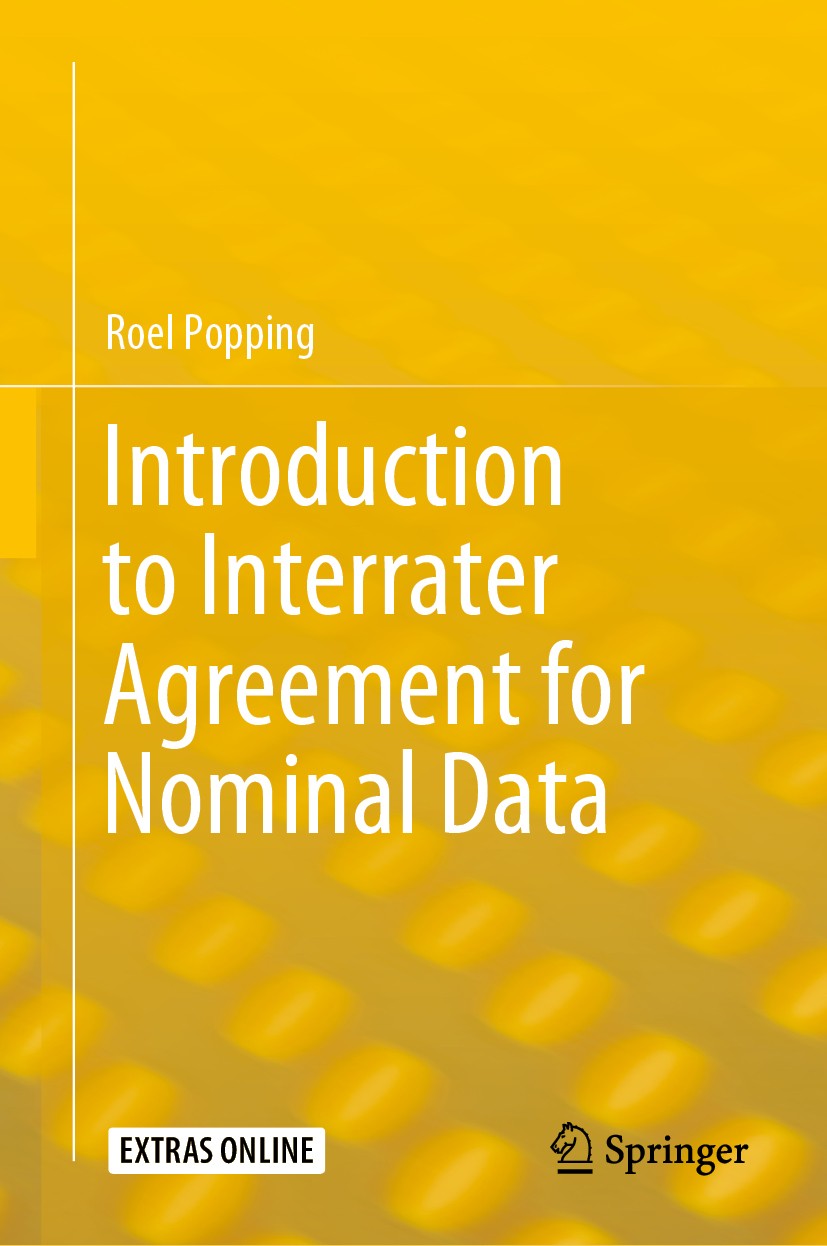 Titlebook: Introduction to Interrater Agreement for Nominal Data; Roel Popping Book 2019 Springer Nature Switzerland AG 2019 Interrater agreement.Nom Titlebook: Introduction to Interrater Agreement for Nominal Data; Roel Popping Book 2019 Springer Nature Switzerland AG 2019 Interrater agreement.Nom
