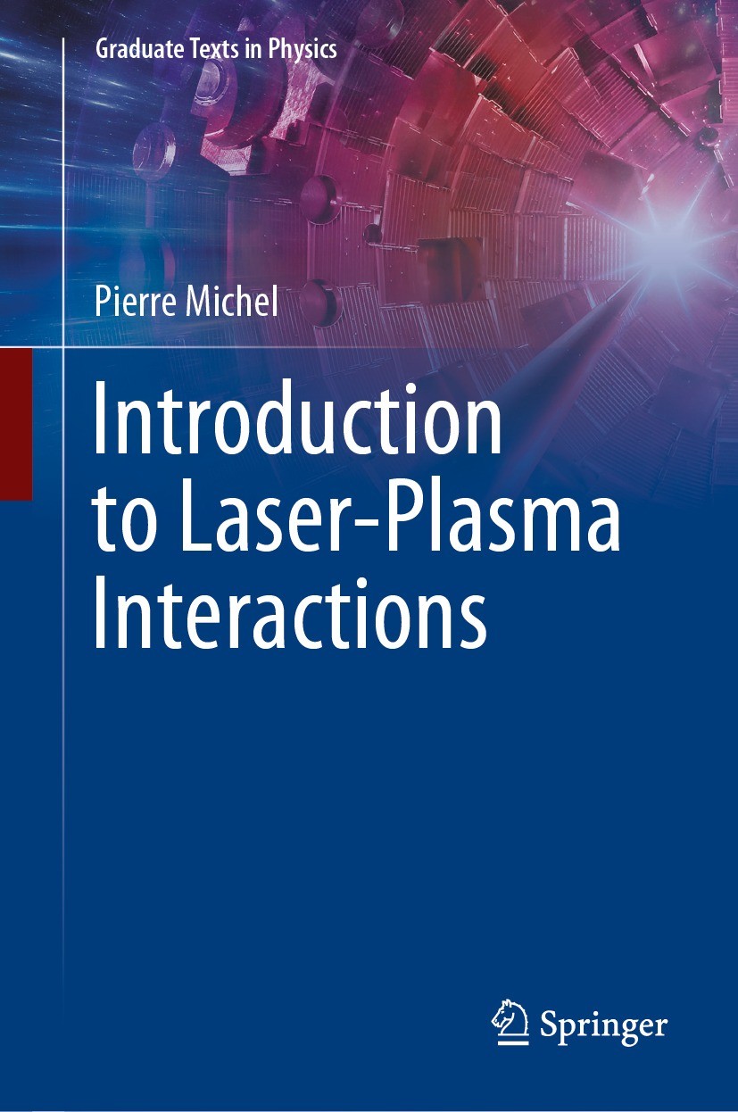 Titlebook: Introduction to Laser-Plasma Interactions; Pierre Michel Textbook 2023 The Editor(s) (if applicable) and The Author(s), under exclusive li Titlebook: Introduction to Laser-Plasma Interactions; Pierre Michel Textbook 2023 The Editor(s) (if applicable) and The Author(s), under exclusive li