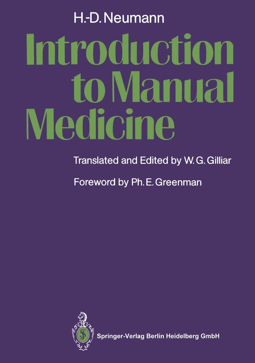 Titlebook: Introduction to Manual Medicine; Heinz-Dieter Neumann,Wolfgang G. Gilliar Book 19891st edition Springer-Verlag Berlin Heidelberg 1989 chir Titlebook: Introduction to Manual Medicine; Heinz-Dieter Neumann,Wolfgang G. Gilliar Book 19891st edition Springer-Verlag Berlin Heidelberg 1989 chir