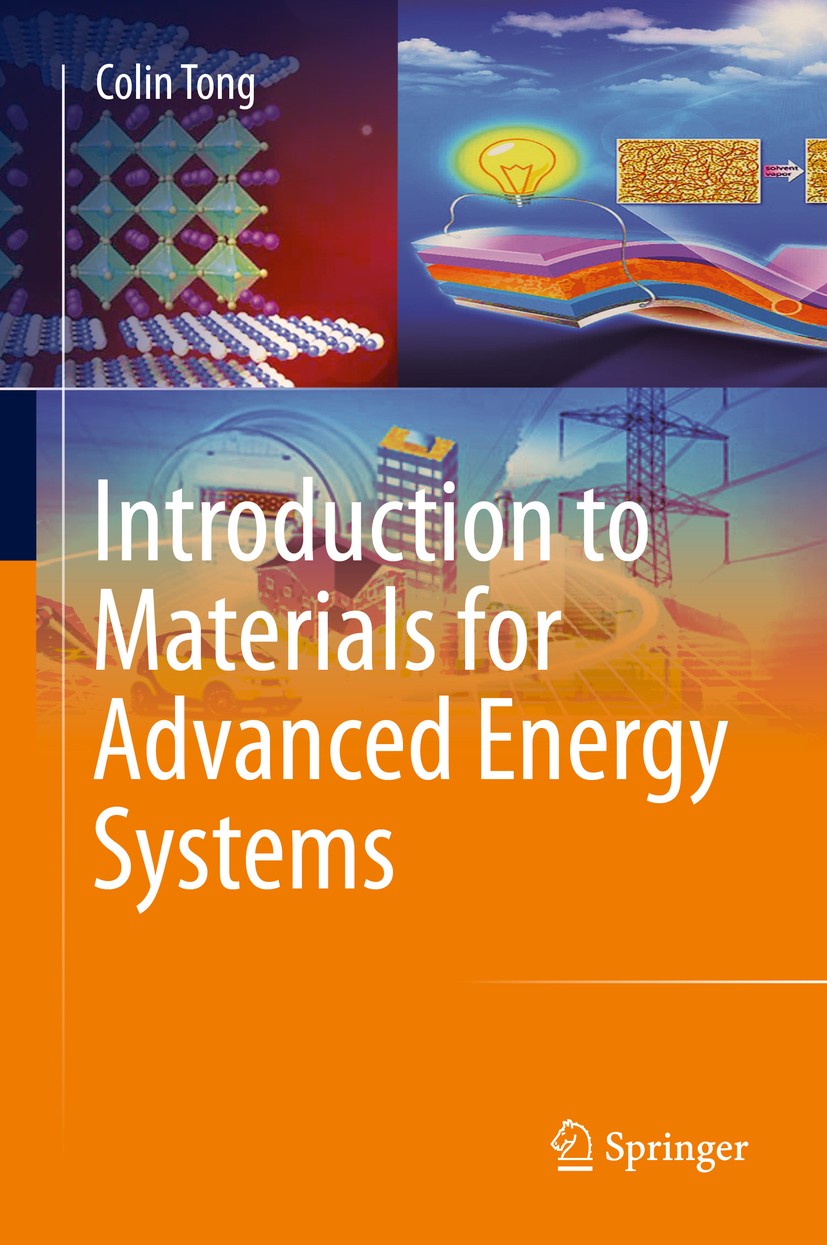 Titlebook: Introduction to Materials for Advanced Energy Systems; Colin Tong Textbook 2019 Springer Nature Switzerland AG 2019 Energy materials textb Titlebook: Introduction to Materials for Advanced Energy Systems; Colin Tong Textbook 2019 Springer Nature Switzerland AG 2019 Energy materials textb