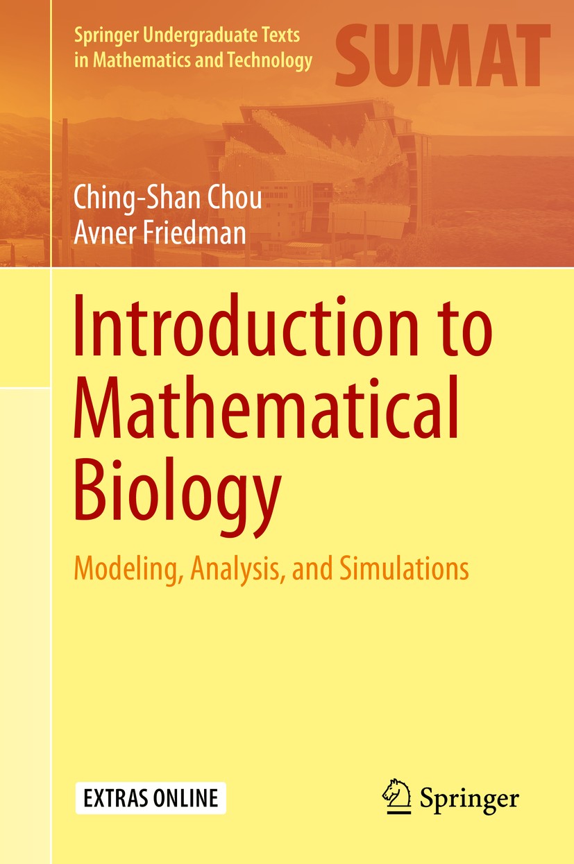 Titlebook: Introduction to Mathematical Biology; Modeling, Analysis, Ching Shan Chou,Avner Friedman Textbook 2016 Springer International Publishing S Titlebook: Introduction to Mathematical Biology; Modeling, Analysis, Ching Shan Chou,Avner Friedman Textbook 2016 Springer International Publishing S