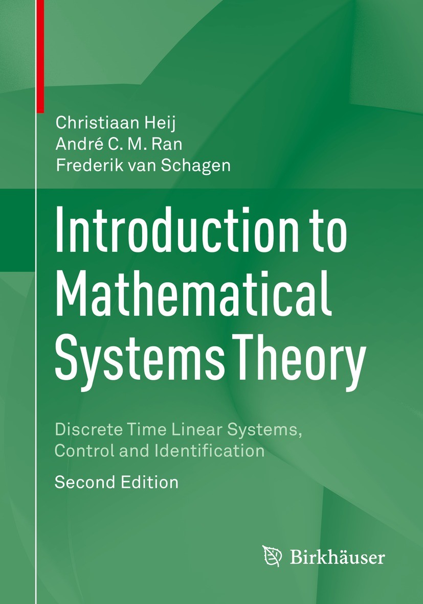 Titlebook: Introduction to Mathematical Systems Theory; Discrete Time Linear Christiaan Heij,André C.M. Ran,Frederik van Schage Textbook 2021Latest ed Titlebook: Introduction to Mathematical Systems Theory; Discrete Time Linear Christiaan Heij,André C.M. Ran,Frederik van Schage Textbook 2021Latest ed