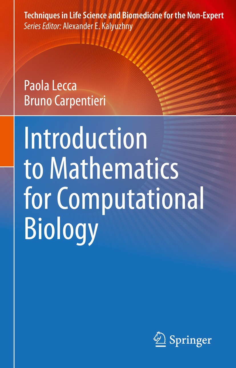 Titlebook: Introduction to Mathematics for Computational Biology; Paola Lecca,Bruno Carpentieri Book 2023 The Editor(s) (if applicable) and The Autho Titlebook: Introduction to Mathematics for Computational Biology; Paola Lecca,Bruno Carpentieri Book 2023 The Editor(s) (if applicable) and The Autho