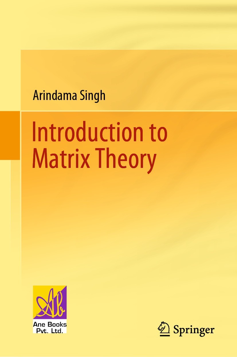 Titlebook: Introduction to Matrix Theory; Arindama Singh Textbook 2021 The Editor(s) (if applicable) and The Author(s), under exclusive license to Sp Titlebook: Introduction to Matrix Theory; Arindama Singh Textbook 2021 The Editor(s) (if applicable) and The Author(s), under exclusive license to Sp