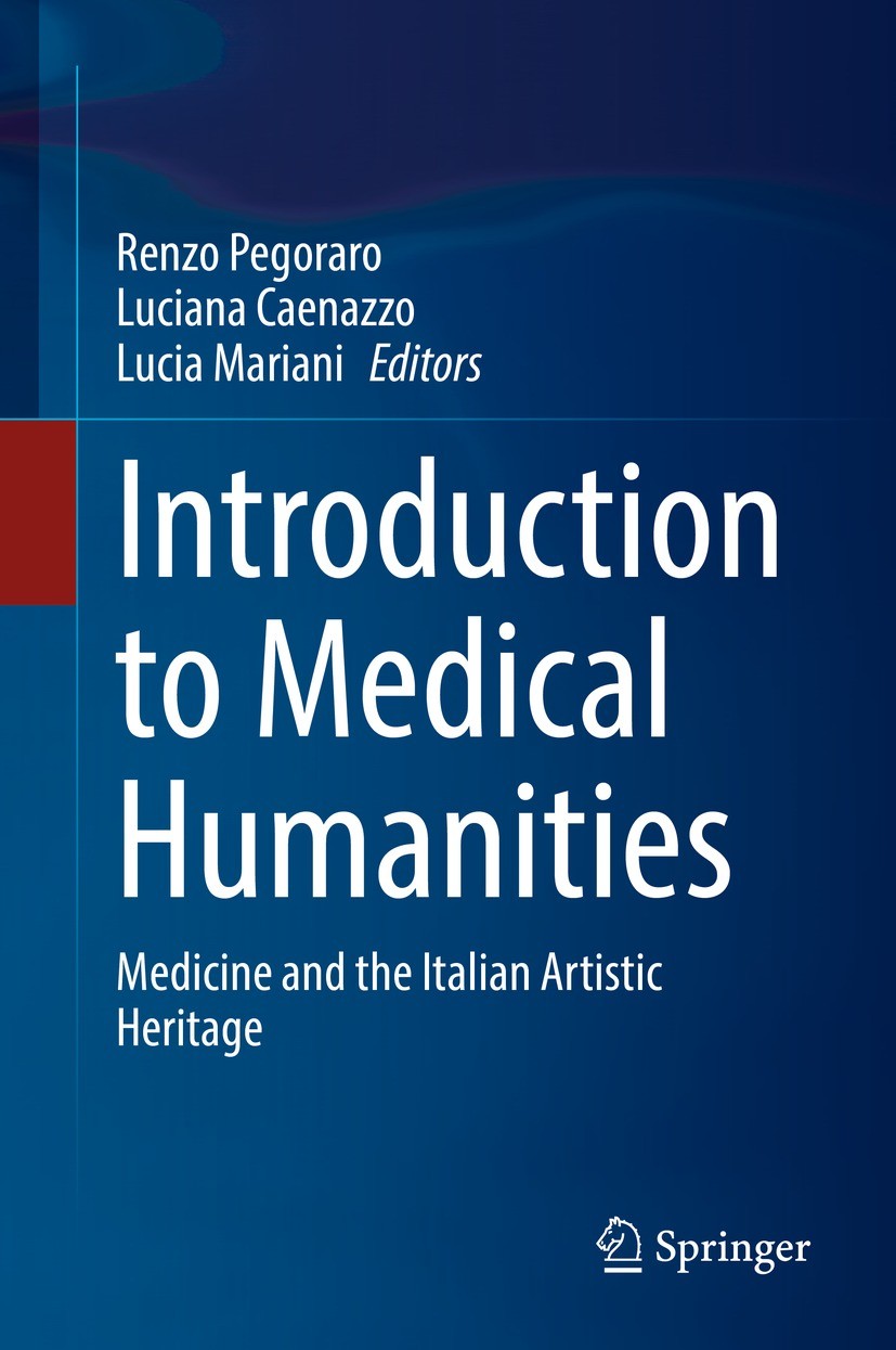 Titlebook: Introduction to Medical Humanities; Medicine and the Ita Renzo Pegoraro,Luciana Caenazzo,Lucia Mariani Textbook 2022 Springer Nature Switze Titlebook: Introduction to Medical Humanities; Medicine and the Ita Renzo Pegoraro,Luciana Caenazzo,Lucia Mariani Textbook 2022 Springer Nature Switze