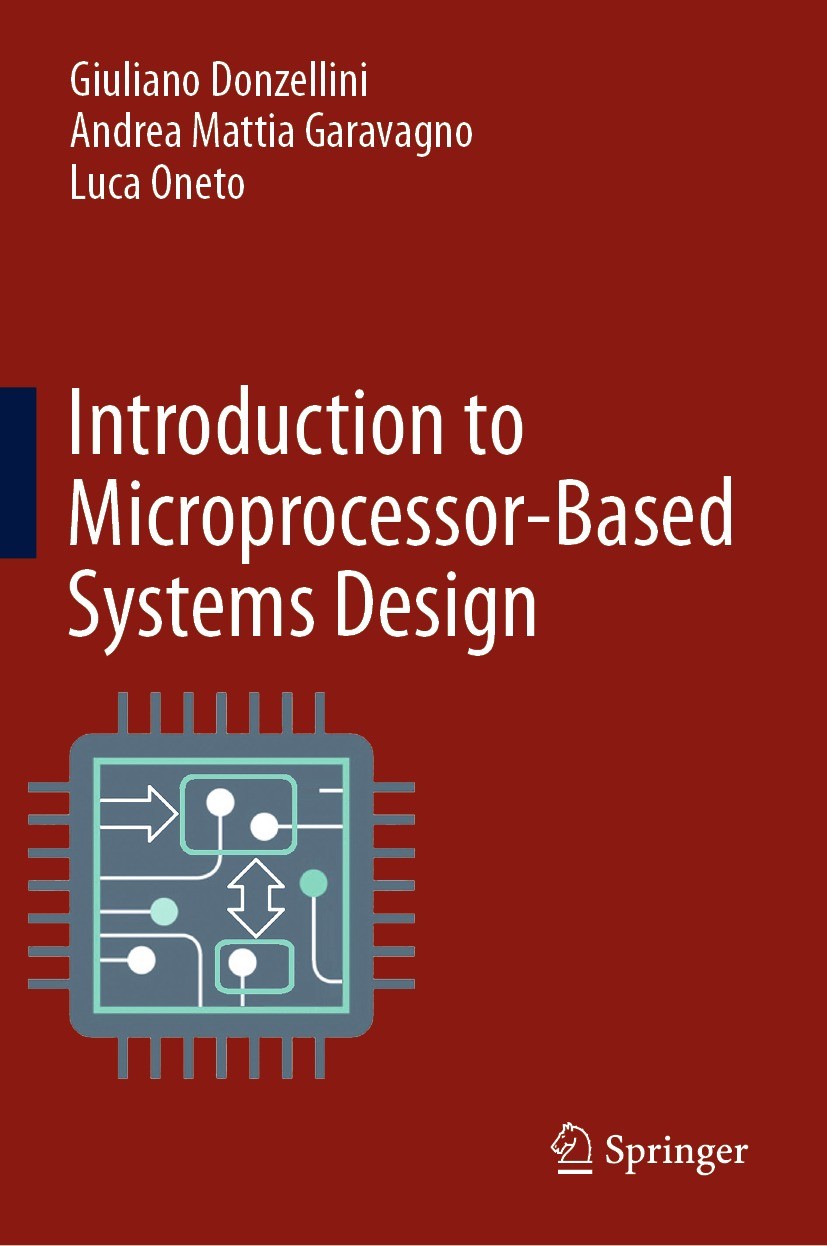 Titlebook: Introduction to Microprocessor-Based Systems Design; Giuliano Donzellini,Andrea Mattia Garavagno,Luca O Textbook 2022 The Editor(s) (if ap Titlebook: Introduction to Microprocessor-Based Systems Design; Giuliano Donzellini,Andrea Mattia Garavagno,Luca O Textbook 2022 The Editor(s) (if ap