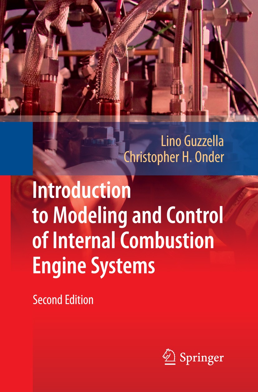 Titlebook: Introduction to Modeling and Control of Internal Combustion Engine Systems; Lino Guzzella,Christopher H. Onder Book 2010Latest edition Spr Titlebook: Introduction to Modeling and Control of Internal Combustion Engine Systems; Lino Guzzella,Christopher H. Onder Book 2010Latest edition Spr