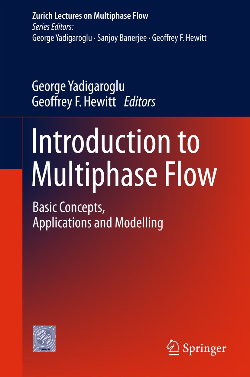 Titlebook: Introduction to Multiphase Flow; Basic Concepts, Appl George Yadigaroglu,Geoffrey F. Hewitt Book 2018 The Editor(s) (if applicable) and The Titlebook: Introduction to Multiphase Flow; Basic Concepts, Appl George Yadigaroglu,Geoffrey F. Hewitt Book 2018 The Editor(s) (if applicable) and The