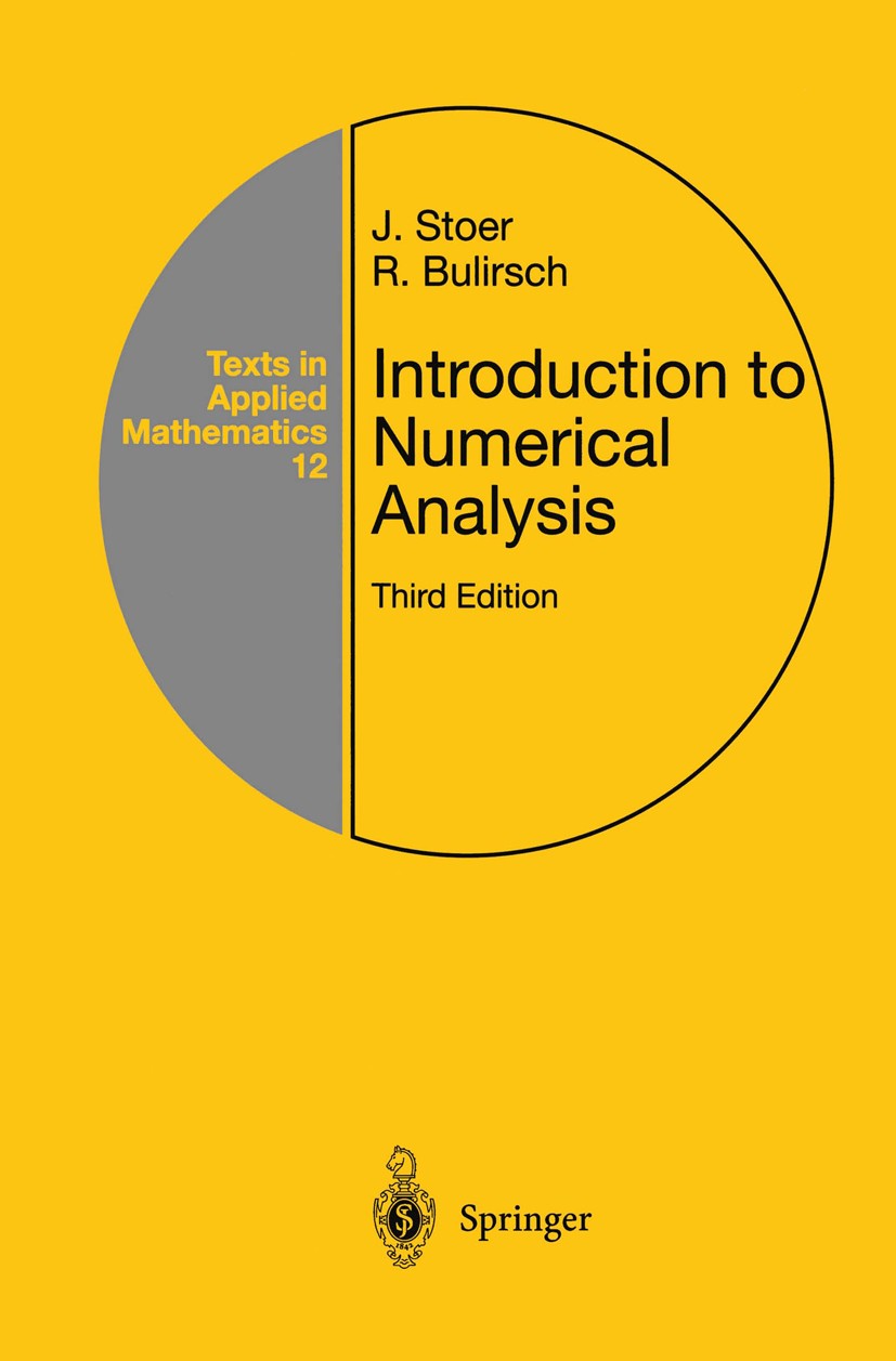 Titlebook: Introduction to Numerical Analysis; J. Stoer,R. Bulirsch Textbook 20023rd edition Springer Science+Business Media New York 2002 Eigenvalue Titlebook: Introduction to Numerical Analysis; J. Stoer,R. Bulirsch Textbook 20023rd edition Springer Science+Business Media New York 2002 Eigenvalue