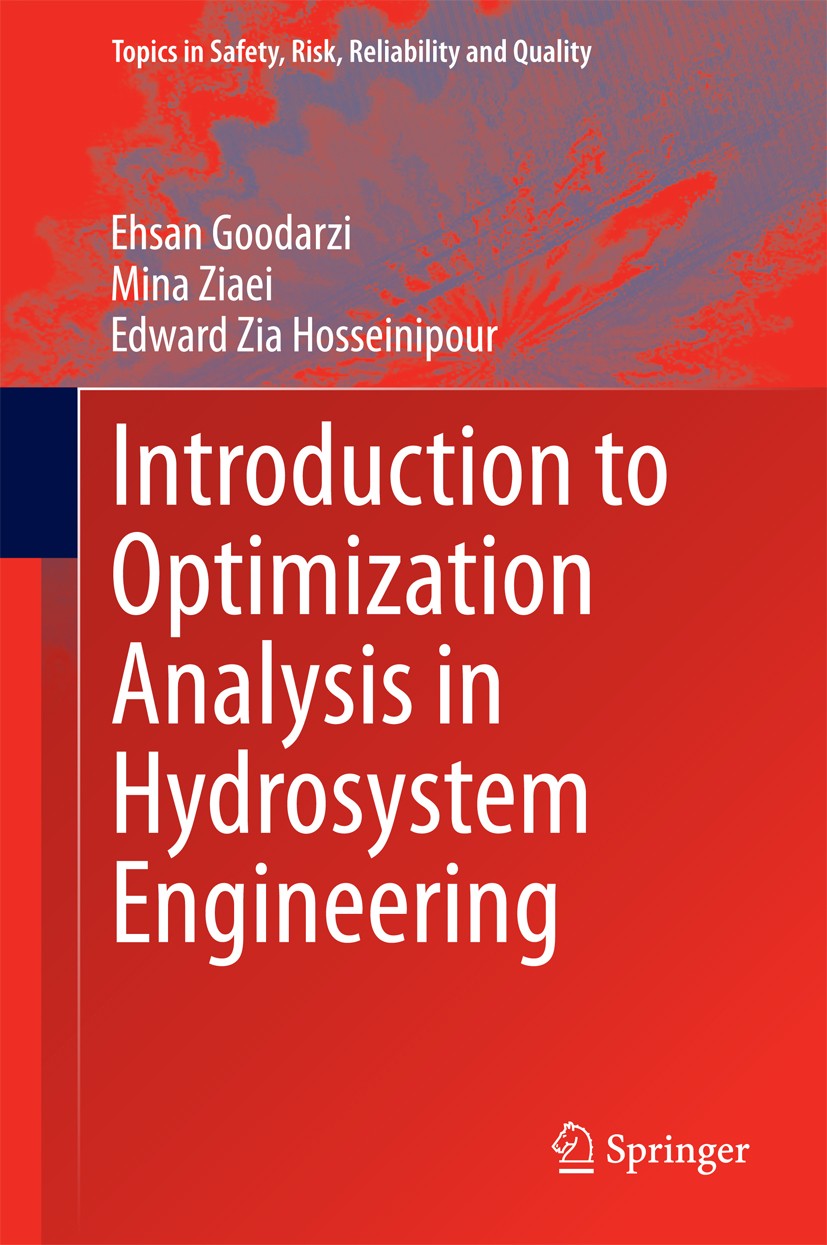 Titlebook: Introduction to Optimization Analysis in Hydrosystem Engineering; Ehsan Goodarzi,Mina Ziaei,Edward Zia Hosseinipour Book 2014 Springer Int Titlebook: Introduction to Optimization Analysis in Hydrosystem Engineering; Ehsan Goodarzi,Mina Ziaei,Edward Zia Hosseinipour Book 2014 Springer Int