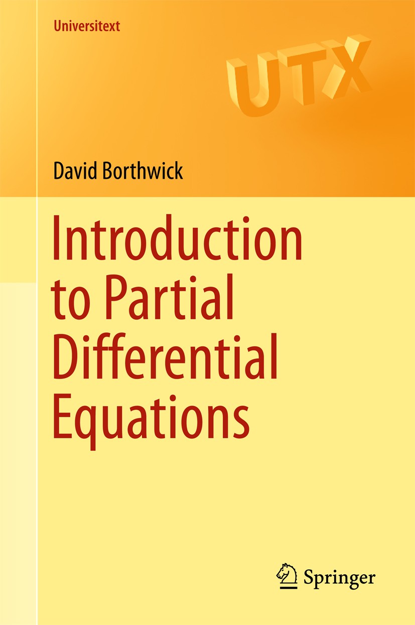 Titlebook: Introduction to Partial Differential Equations; David Borthwick Textbook 2016 Springer Nature Switzerland AG 2016 linear equations.partial Titlebook: Introduction to Partial Differential Equations; David Borthwick Textbook 2016 Springer Nature Switzerland AG 2016 linear equations.partial