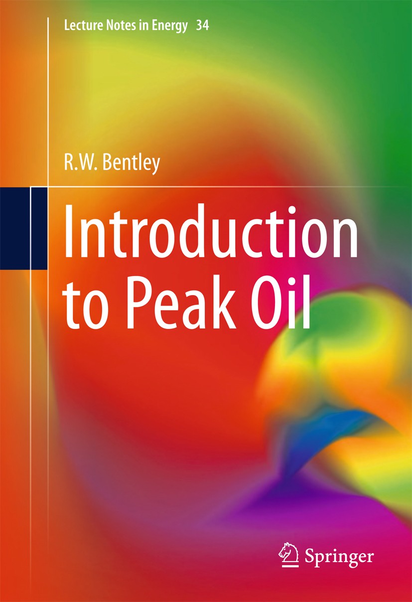 Titlebook: Introduction to Peak Oil; R.W. Bentley Book 2016 Springer International Publishing Switzerland 2016 Fracking and Oil Prices.Fracking and O Titlebook: Introduction to Peak Oil; R.W. Bentley Book 2016 Springer International Publishing Switzerland 2016 Fracking and Oil Prices.Fracking and O