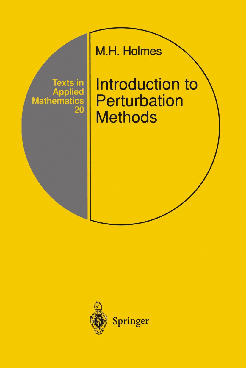 Titlebook: Introduction to Perturbation Methods; Mark H. Holmes Textbook 19951st edition Springer-Verlag New York, Inc. 1995 Perturbation Methods.app Titlebook: Introduction to Perturbation Methods; Mark H. Holmes Textbook 19951st edition Springer-Verlag New York, Inc. 1995 Perturbation Methods.app