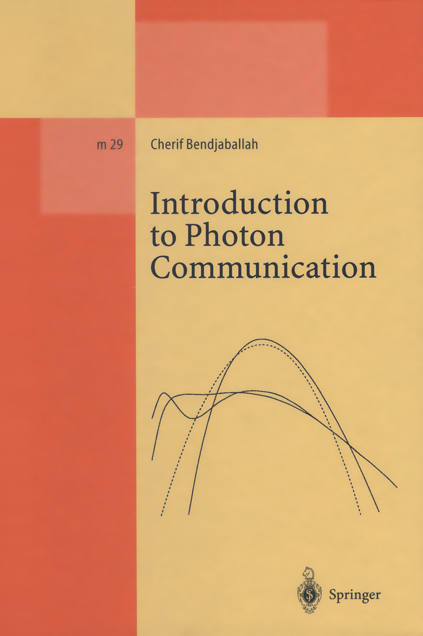 Titlebook: Introduction to Photon Communication; Cherif Bendjaballah Book 1995 Springer-Verlag Berlin Heidelberg 1995 Potential.communication.design. Titlebook: Introduction to Photon Communication; Cherif Bendjaballah Book 1995 Springer-Verlag Berlin Heidelberg 1995 Potential.communication.design.