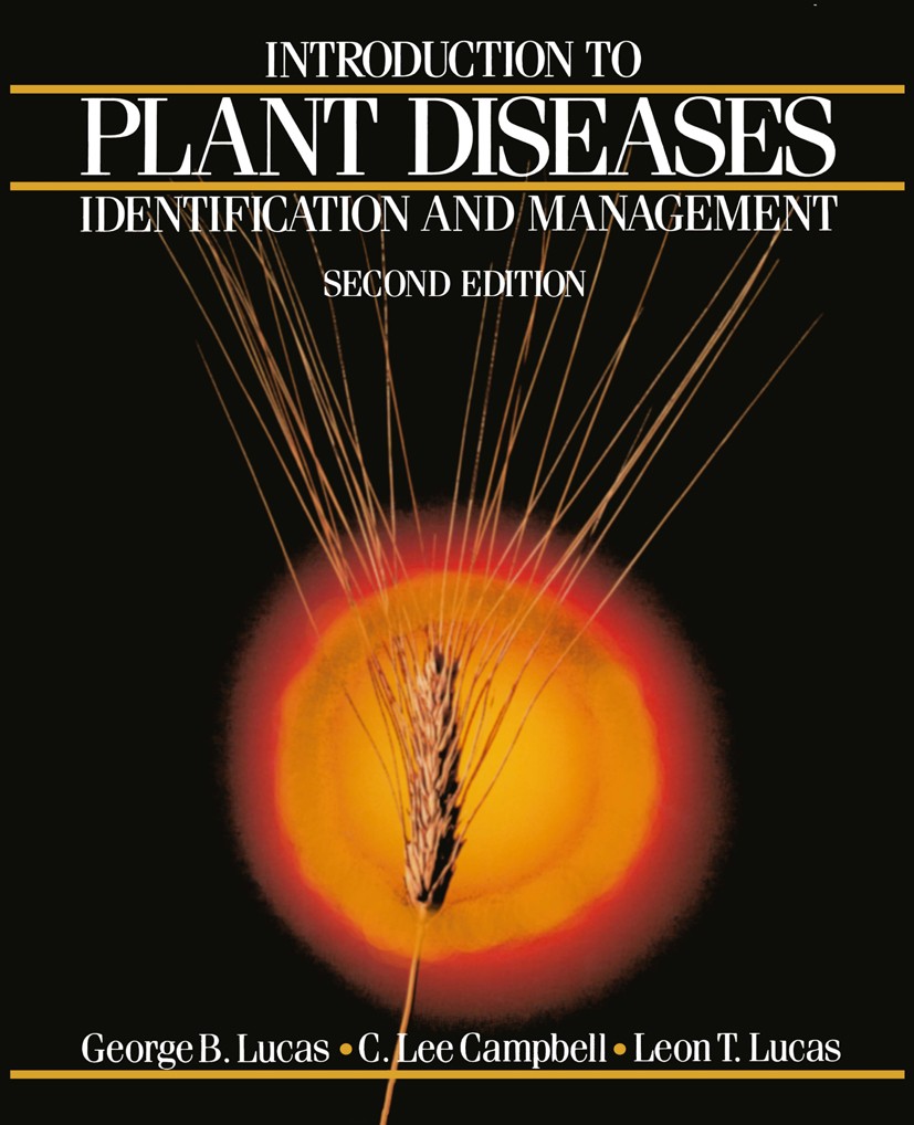 Titlebook: Introduction to Plant Diseases; Identification and M George B. Lucas,C. Lee Campbell,Leon T. Lucas Book 1992Latest edition Springer US 1992 Titlebook: Introduction to Plant Diseases; Identification and M George B. Lucas,C. Lee Campbell,Leon T. Lucas Book 1992Latest edition Springer US 1992