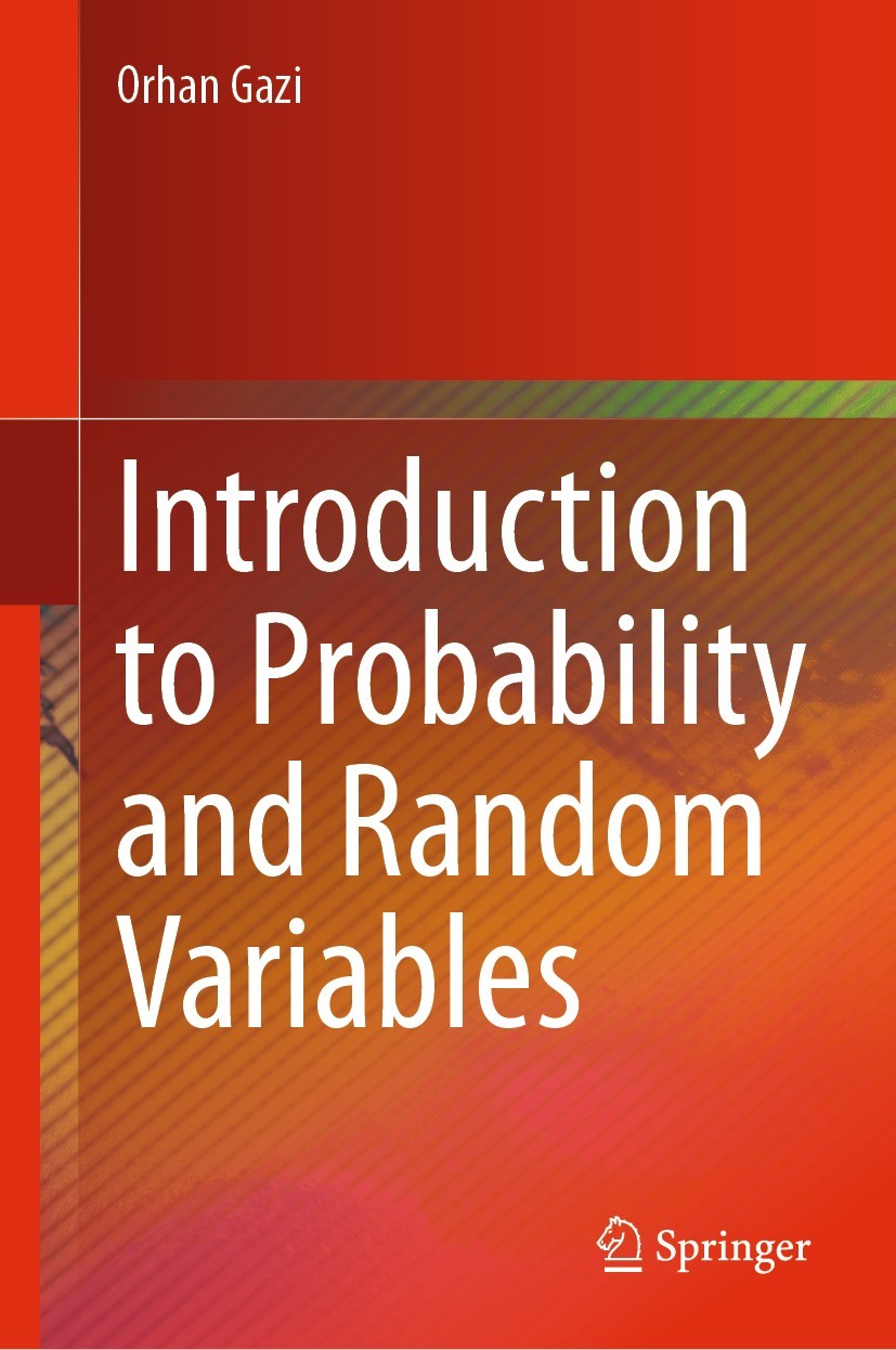 Titlebook: Introduction to Probability and Random Variables; Orhan Gazi Textbook 2023 The Editor(s) (if applicable) and The Author(s), under exclusiv Titlebook: Introduction to Probability and Random Variables; Orhan Gazi Textbook 2023 The Editor(s) (if applicable) and The Author(s), under exclusiv
