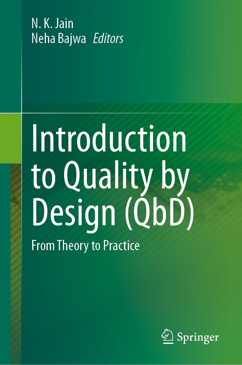 Titlebook: Introduction to Quality by Design (QbD); From Theory to Prac N. K. Jain,Neha Bajwa Book 2024 The Editor(s) (if applicable) and The Author( Titlebook: Introduction to Quality by Design (QbD); From Theory to Prac N. K. Jain,Neha Bajwa Book 2024 The Editor(s) (if applicable) and The Author(