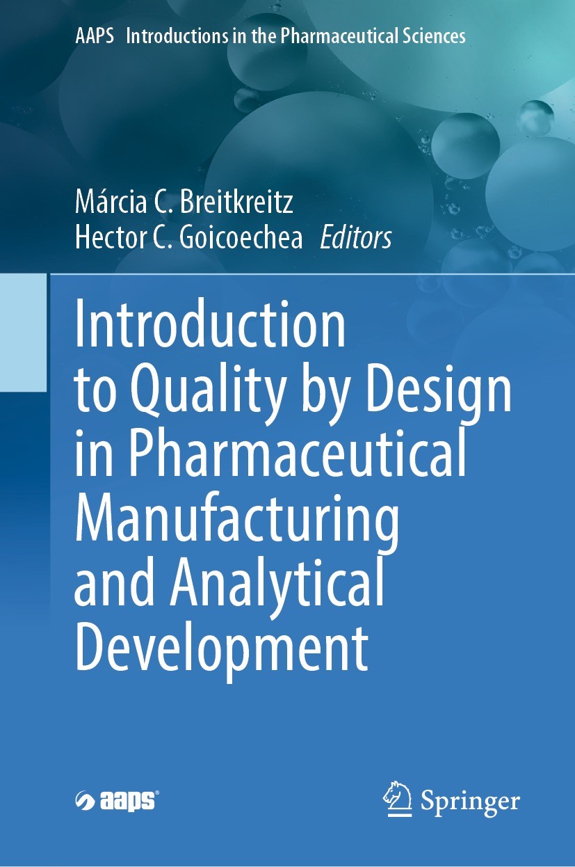 Titlebook: Introduction to Quality by Design in Pharmaceutical Manufacturing and Analytical Development; Márcia Cristina Breitkreitz,Hector Goicoeche Titlebook: Introduction to Quality by Design in Pharmaceutical Manufacturing and Analytical Development; Márcia Cristina Breitkreitz,Hector Goicoeche