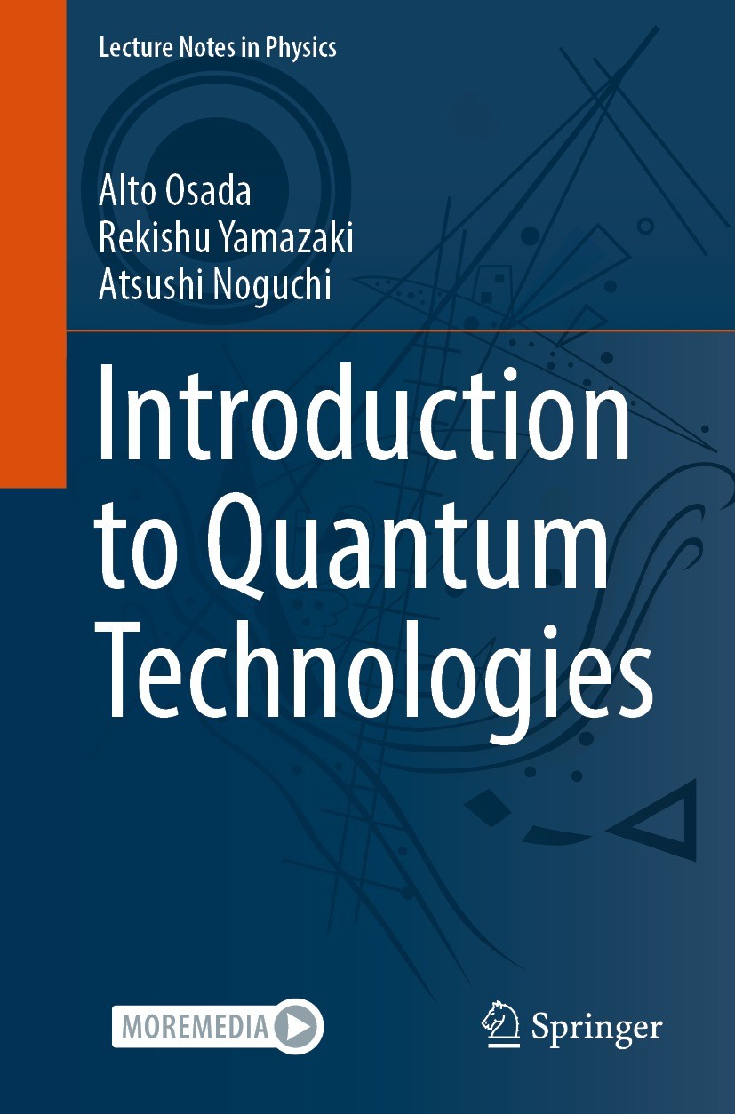Titlebook: Introduction to Quantum Technologies; Alto Osada,Rekishu Yamazaki,Atsushi Noguchi Textbook 2022 The Editor(s) (if applicable) and The Auth Titlebook: Introduction to Quantum Technologies; Alto Osada,Rekishu Yamazaki,Atsushi Noguchi Textbook 2022 The Editor(s) (if applicable) and The Auth