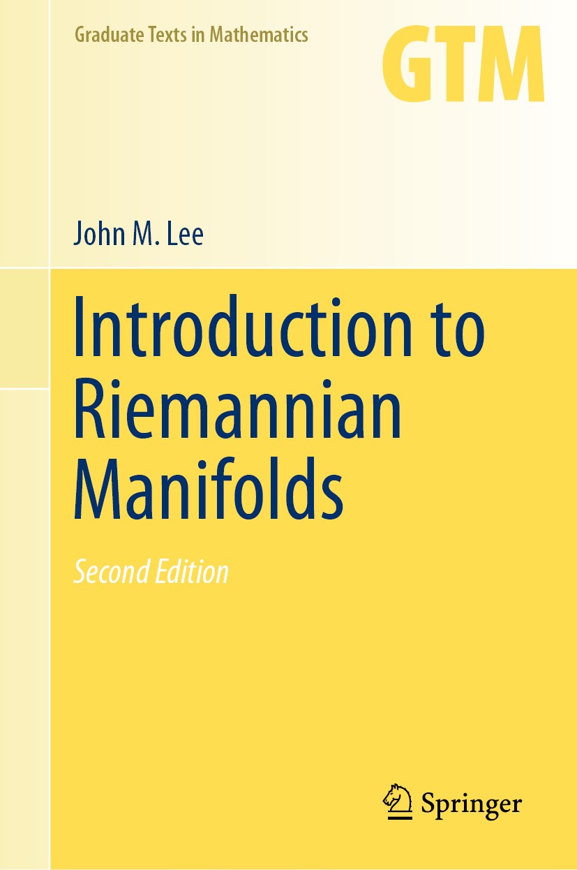 Titlebook: Introduction to Riemannian Manifolds; John M. Lee Textbook 2018Latest edition Springer Nature Switzerland AG 2018 Riemannian geometry.curv Titlebook: Introduction to Riemannian Manifolds; John M. Lee Textbook 2018Latest edition Springer Nature Switzerland AG 2018 Riemannian geometry.curv