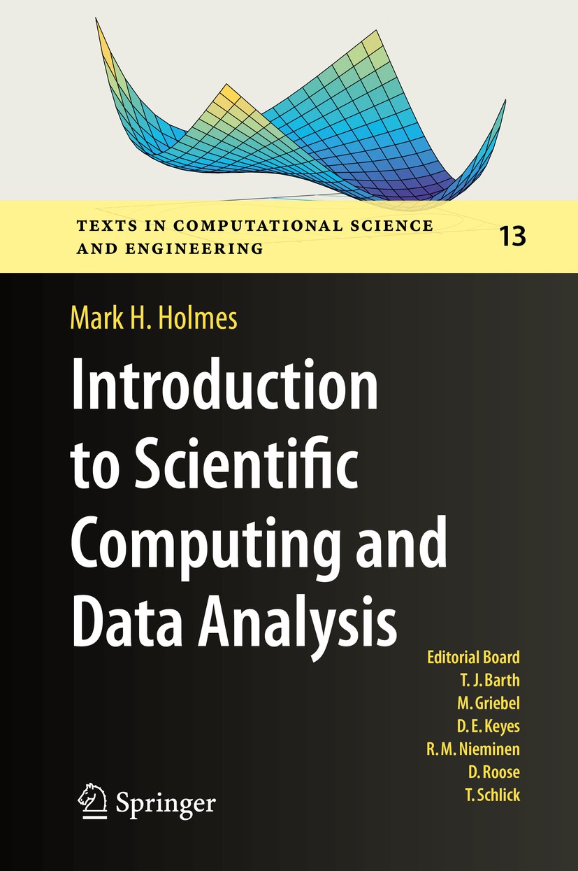 Titlebook: Introduction to Scientific Computing and Data Analysis; Mark H. Holmes Textbook 20161st edition Springer International Publishing Switzerl Titlebook: Introduction to Scientific Computing and Data Analysis; Mark H. Holmes Textbook 20161st edition Springer International Publishing Switzerl