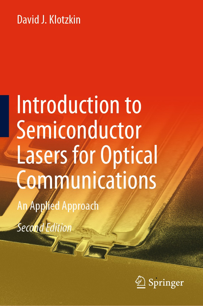 Titlebook: Introduction to Semiconductor Lasers for Optical Communications; An Applied Approach David J. Klotzkin Textbook 2020Latest edition Springer Titlebook: Introduction to Semiconductor Lasers for Optical Communications; An Applied Approach David J. Klotzkin Textbook 2020Latest edition Springer