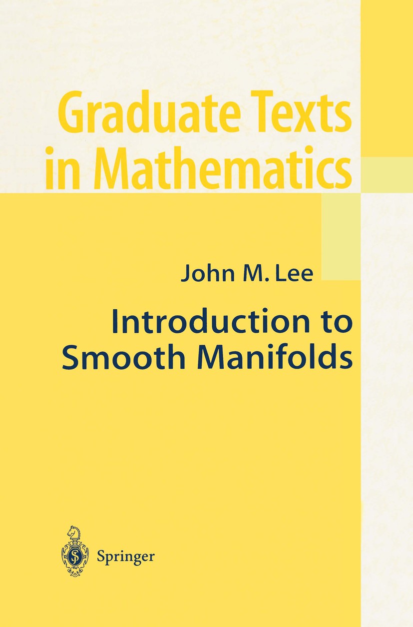 Titlebook: Introduction to Smooth Manifolds; John M. Lee Textbook 20031st edition Springer Science+Business Media New York 2003 Algebra.Cohomology.De Titlebook: Introduction to Smooth Manifolds; John M. Lee Textbook 20031st edition Springer Science+Business Media New York 2003 Algebra.Cohomology.De