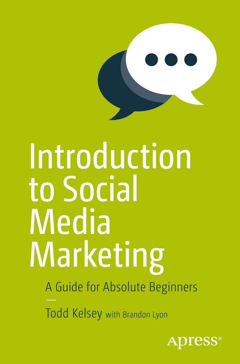 Titlebook: Introduction to Social Media Marketing; A Guide for Absolute Todd Kelsey Book 2017 Todd Kelsey 2017 Skillbox.Facebook.LinkedIn.Hootsuite.So Titlebook: Introduction to Social Media Marketing; A Guide for Absolute Todd Kelsey Book 2017 Todd Kelsey 2017 Skillbox.Facebook.LinkedIn.Hootsuite.So