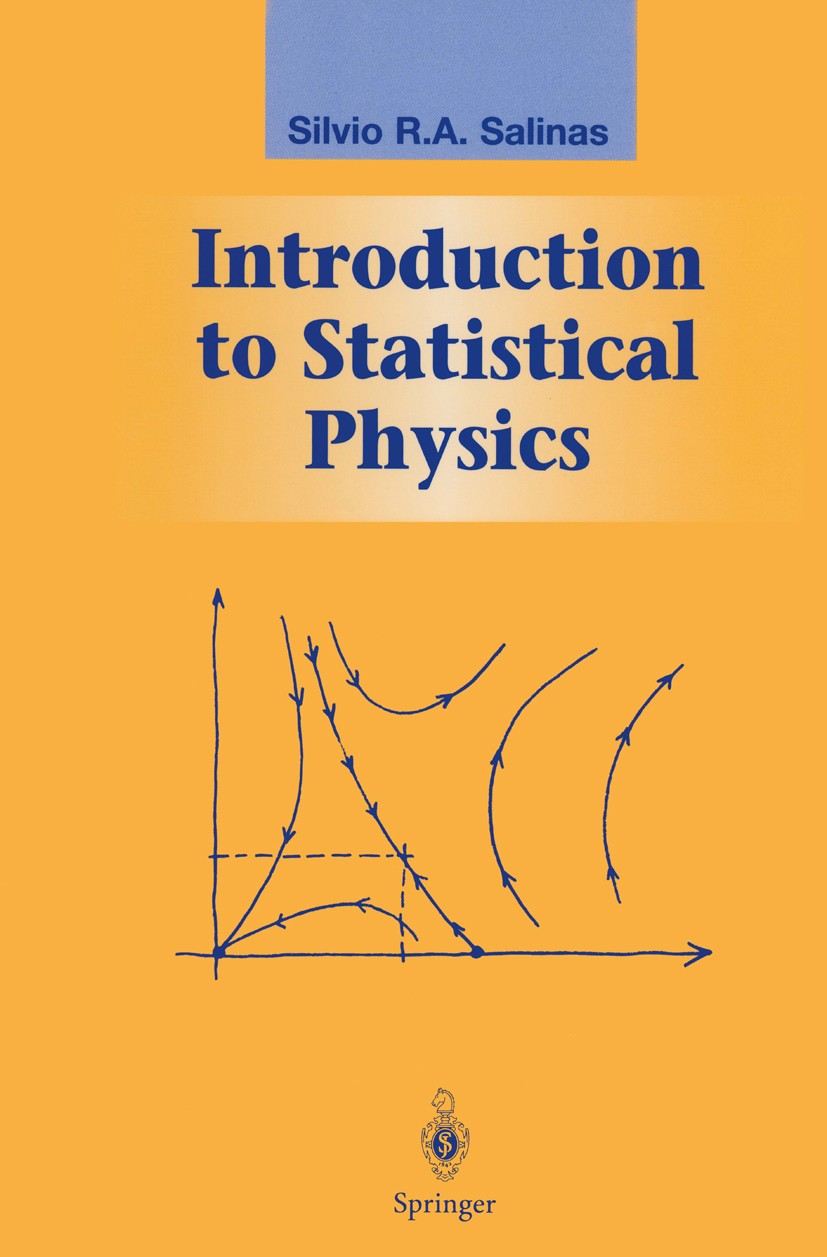 Titlebook: Introduction to Statistical Physics; Silvio R. A. Salinas Textbook 2001 Springer-Verlag New York 2001 Renormalization group.Textbook adopt Titlebook: Introduction to Statistical Physics; Silvio R. A. Salinas Textbook 2001 Springer-Verlag New York 2001 Renormalization group.Textbook adopt