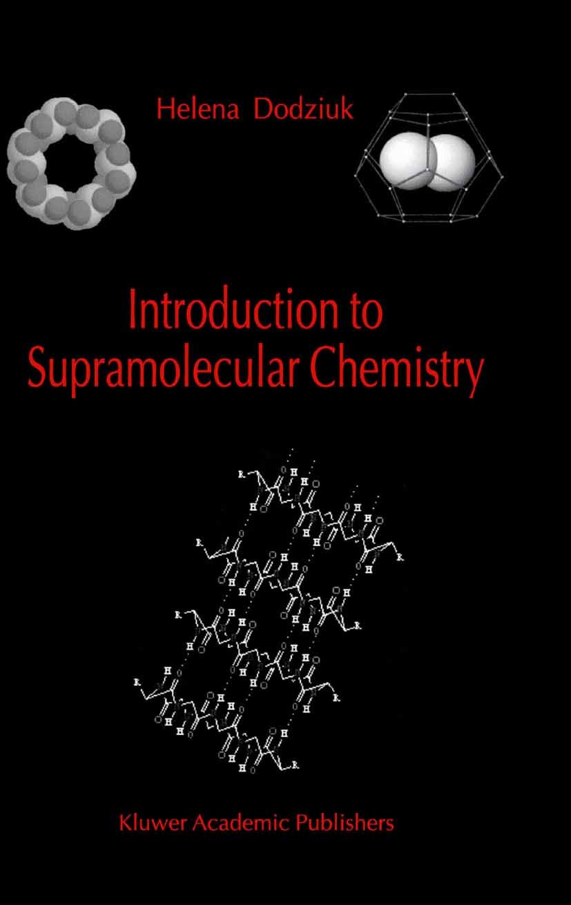 Titlebook: Introduction to Supramolecular Chemistry; Helena Dodziuk Book 2002 Springer Science+Business Media Dordrecht 2002 biochemistry.chemistry.c Titlebook: Introduction to Supramolecular Chemistry; Helena Dodziuk Book 2002 Springer Science+Business Media Dordrecht 2002 biochemistry.chemistry.c